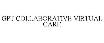 GPT COLLABORATIVE VIRTUAL CARE