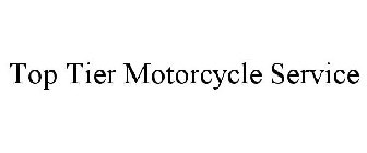 TOP TIER MOTORCYCLE SERVICE