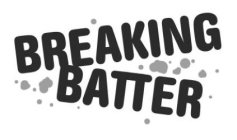 BREAKING BATTER