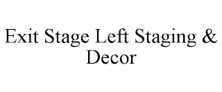 EXIT STAGE LEFT STAGING & DECOR