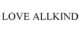 LOVE ALLKIND