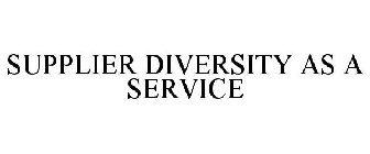 SUPPLIER DIVERSITY AS A SERVICE