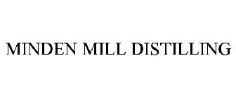 MINDEN MILL DISTILLING