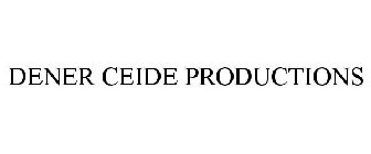 DENER CEIDE PRODUCTIONS