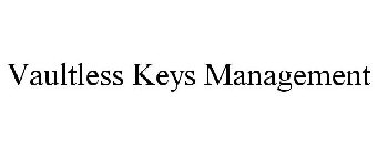 VAULTLESS KEYS MANAGEMENT