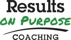 RESULTS ON PURPOSE COACHING