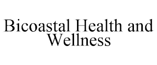 BICOASTAL HEALTH AND WELLNESS