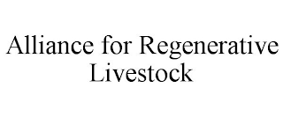 ALLIANCE FOR REGENERATIVE LIVESTOCK