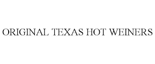 ORIGINAL TEXAS HOT WEINERS