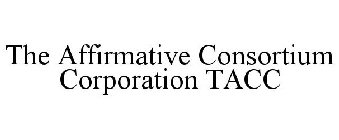 THE AFFIRMATIVE CONSORTIUM CORPORATION TACC