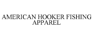 AMERICAN HOOKER FISHING APPAREL