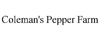 COLEMAN'S PEPPER FARM