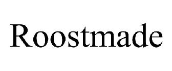 ROOSTMADE