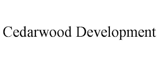 CEDARWOOD DEVELOPMENT