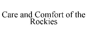 CARE AND COMFORT OF THE ROCKIES