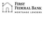 FIRST FEDERAL BANK MORTGAGE LENDERS