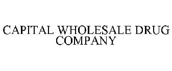 CAPITAL WHOLESALE DRUG COMPANY