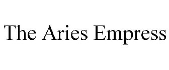 THE ARIES EMPRESS