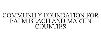 COMMUNITY FOUNDATION FOR PALM BEACH AND MARTIN COUNTIES