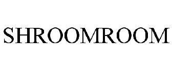 SHROOMROOM