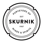 SKURNIK PURVEYORS OF WINES & SPIRITS EST 1987