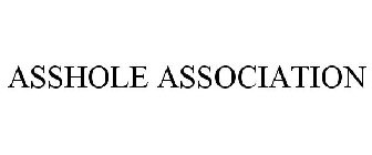 ASSHOLE ASSOCIATION