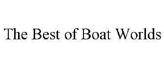 THE BEST OF BOAT WORLDS