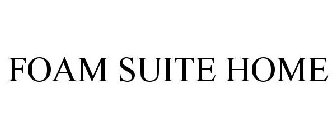 FOAM SUITE HOME