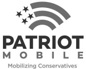 PATRIOT MOBILE MOBILIZING CONSERVATIVES