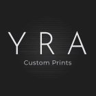 Y R A CUSTOM PRINTS