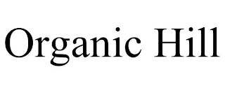 ORGANIC HILL