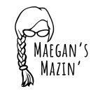 MAEGAN'S MAZIN'