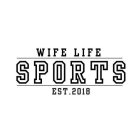 WIFE LIFE SPORTS EST. 2018