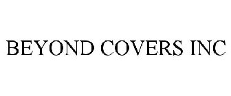 BEYOND COVERS INC