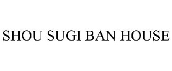 SHOU SUGI BAN HOUSE