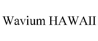 WAVIUM HAWAII