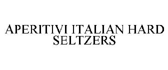 APERITIVI ITALIAN HARD SELTZERS