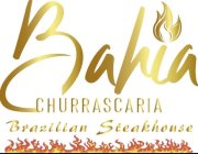 BAHIA CHURRASCARIA BRAZILIAN STEAKHOUSE