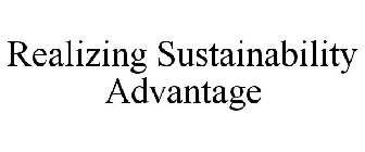 REALIZING SUSTAINABILITY ADVANTAGE