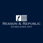 REASON & REPUBLIC ESTABLISHED 2017