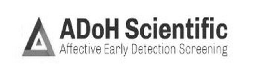 ADOH SCIENTIFIC AFFECTIVE EARLY DETECTION SCREENING