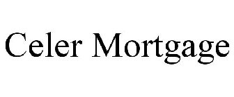 CELER MORTGAGE