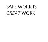 SAFE WORK IS GREAT WORK