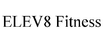 ELEV8 FITNESS