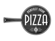 PERFECT YOUR PIZZA CALIFORNIA VINEYARDS