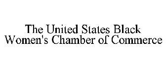 THE UNITED STATES BLACK WOMEN'S CHAMBER OF COMMERCE