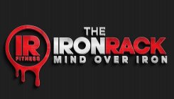 IR FITNESS THE IRONRACK MIND OVER IRON