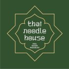 THAI NOODLE HOUSE FEEL GOOD NOODLES