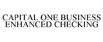 CAPITAL ONE BUSINESS ENHANCED CHECKING