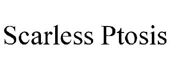 SCARLESS PTOSIS